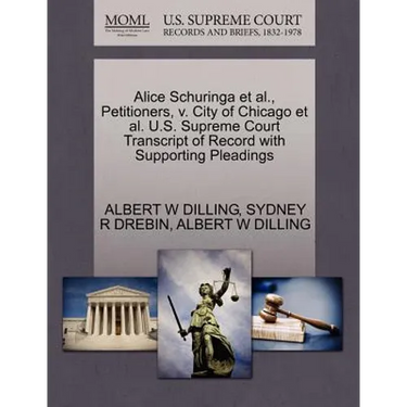 Alice Schuringa et al., Petitioners, V. City of Chicago et al. U.S. Supreme Court Transcript of Record with Supporting Pleadings