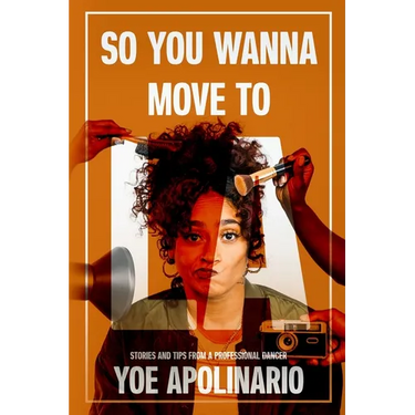 So You Wanna Move to LA: Stories and Tips from a Professional Dancer