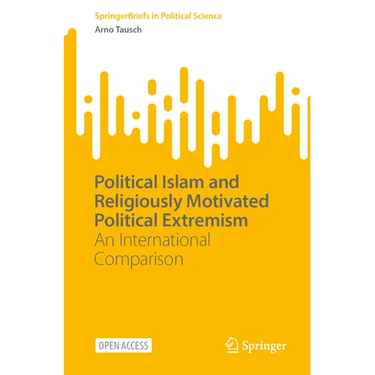 Political Islam and Religiously Motivated Political Extremism: An International Comparison