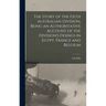 The Story of the Fifth Australian Division, Being an Authoritative Account of the Division's Doings in Egypt, France and Belgium