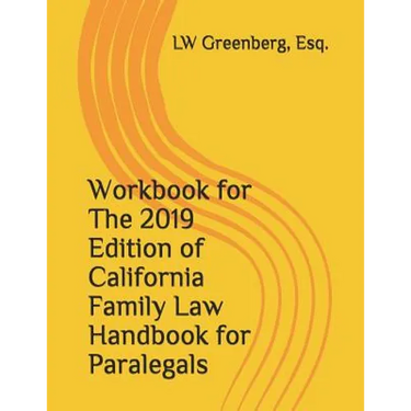 Workbook for the 2019 Edition of California Family Law Handbook for Paralegals