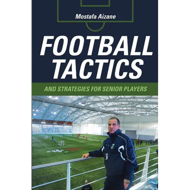 Football Tactics and Strategies For Senior Players