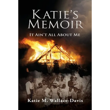 Katie's Memoir: It Ain't All About Me