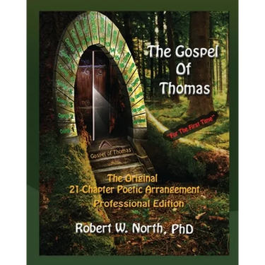 Gospel of Thomas Professional-The Original 21 Chapter Poetic Arrangement, Professional Edition