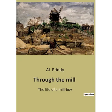 Through the mill: The Journey from Poverty to Hope in Early 20th Century England
