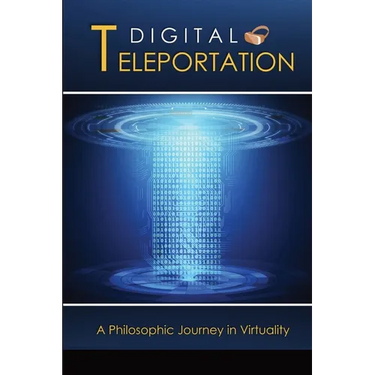 Digital Teleportation: A Philosophic Journey in Virtuality