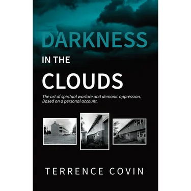 Darkness in the Clouds: The Art of Spiritual Warfare and Demonic Oppression