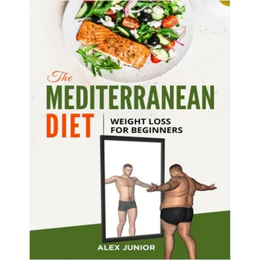 The Mediterranean Diet: Weight Loss For Beginners