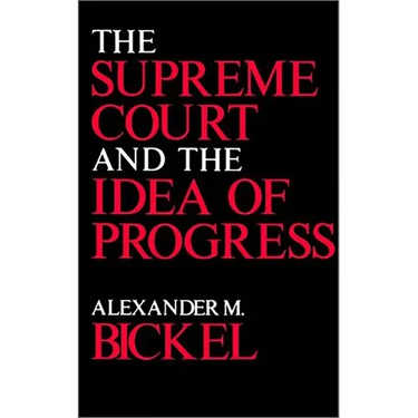 The Supreme Court and the Idea of Progress