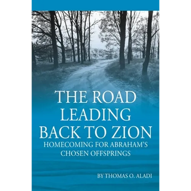 The Road Leading Back To Zion: Homecoming For Abraham's Chosen Offsprings