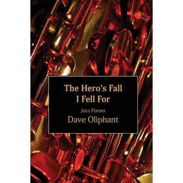The Hero's Fall I Fell for: Jazz Poems