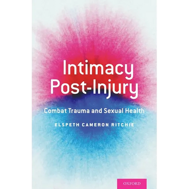 Intimacy Post-Injury: Combat Trauma and Sexual Health