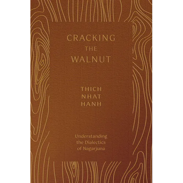 Cracking the Walnut: Understanding the Dialectics of Nagarjuna
