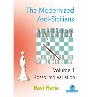 The Modernized Anti-Sicilians - Volume 1: Rossolimo Variation
