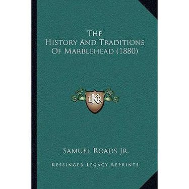 The History And Traditions Of Marblehead (1880)