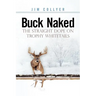 Buck Naked: The Straight Dope on Trophy Whitetails