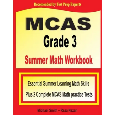 MCAS Grade 3 Summer Math Workbook: Essential Summer Learning Math Skills plus Two Complete MCAS Math Practice Tests