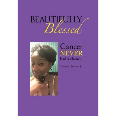 Beautifully Blessed: Cancer Never Had a Chance!