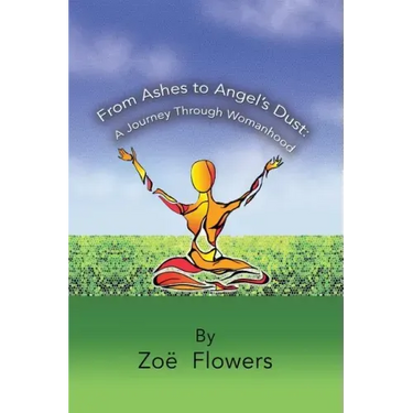 From Ashes to Angel's Dust: A Journey Through Womanhood