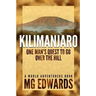 Kilimanjaro: One Man's Quest to Go Over the Hill