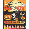 HALLOWEEN - Coloring Book for Kids / Cute Fun & Educational Activity Workbook for Preschool and Elementary Children, Boys & Girls AGES 3-5 4-8 6-10: L
