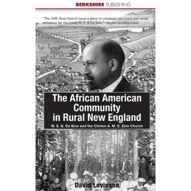 The African American Community in Rural New England: W. E. B. Du Bois and the Clinton A. M. E. Zion Church