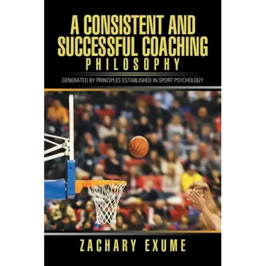 A Consistent and Successful Coaching Philosophy: Generated by Principles Established in Sport Psychology