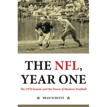 The Nfl, Year One: The 1970 Season and the Dawn of Modern Football