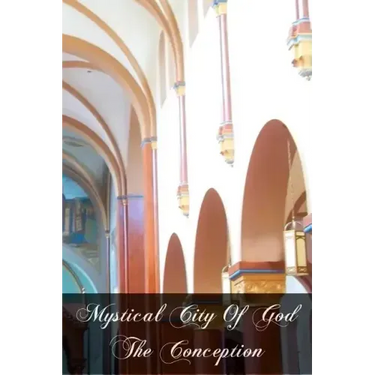 Mystical City Of God The Conception