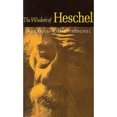 The Wisdom of Heschel