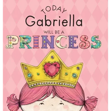 Today Gabriella Will Be a Princess
