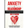 Anxiety in Relationship: 6 Books in 1: The complete Guide: Overcoming Anxiety, and Insecurity in Relationships, Therapy Techniques to Stop Coup