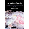 The Decline of Sterling: Managing the Retreat of an International Currency, 1945 1992