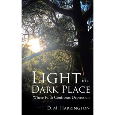 Light in a Dark Place: Where Faith Confronts Depression