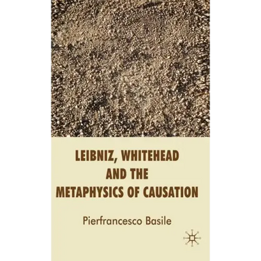Leibniz, Whitehead and the Metaphysics of Causation