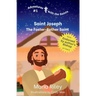 Saint Joseph: The Foster-Father Saint
