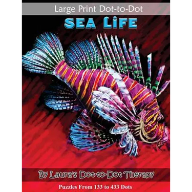 Large Print Dot-to-Dot Sea Life- Puzzles from 133 to 433 Dots: Easy to Read Connect the Dots