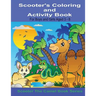 Scooter's Coloring and Activity Book For Boys and Girls Aged 3-8: For Boys and Girls 3-8