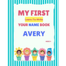 My First Learn-To-Write Your Name Book: Avery
