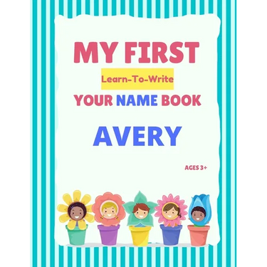 My First Learn-To-Write Your Name Book: Avery