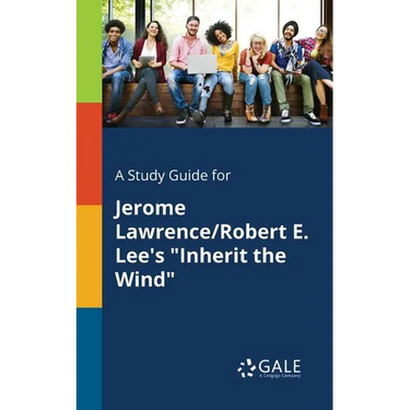 A Study Guide for Jerome Lawrence/Robert E. Lee's "Inherit the Wind"