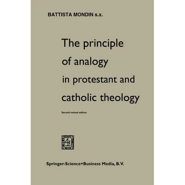 The Principle of Analogy in Protestant and Catholic Theology
