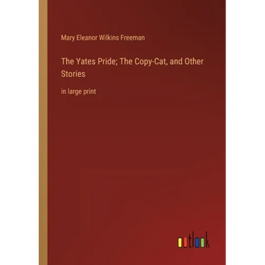 The Yates Pride; The Copy-Cat, and Other Stories: in large print