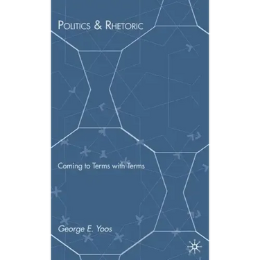 Politics & Rhetoric: Coming to Terms with Terms
