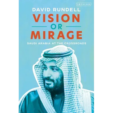 Vision or Mirage: Saudi Arabia at the Crossroads