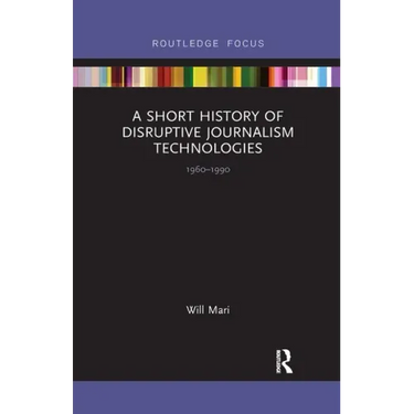 A Short History of Disruptive Journalism Technologies: 1960-1990