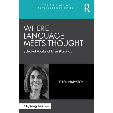 Where Language Meets Thought: Selected Works of Ellen Bialystok