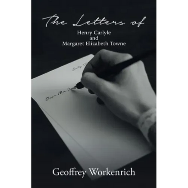 The Letters of Henry Carlyle and Margaret Elizabeth Towne