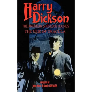 Harry Dickson, the American Sherlock Holmes: The Heir of Dracula