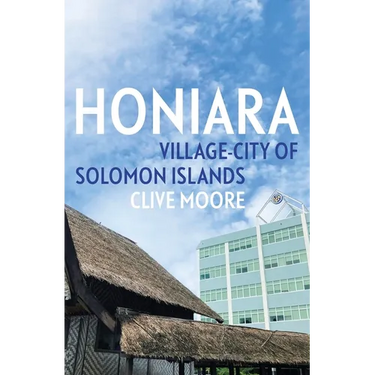 Honiara: Village-City of Solomon Islands